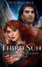 [Daughter of the Phoenix 01] • The Third Sun (Daughter of the Phoenix Book One)